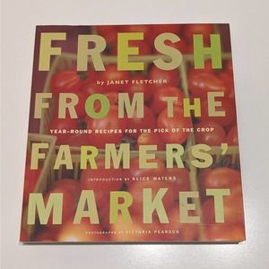 Fresh From The Farmers’ Market: Year-Round Recipes (1997, Hardcover) – Cookbook
